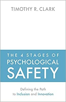 Timothy Clark - "Cztery Etapy Bezpieczeństwa Psychologicznego"